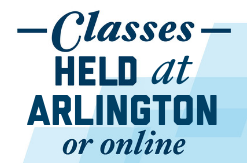 Classes Held in Arlington or Online
